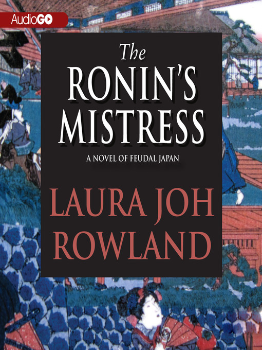 Title details for The Ronin's Mistress by Laura Joh Rowland - Wait list